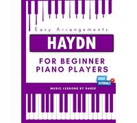 Haydn For Beginner Piano Players I Easy Arrangements: Step into Joseph Haydn's World | Beginner's Guide to Classics | Simplified Piano Sheet Music | ... Concerto, String Quarter Emperor, Sonata