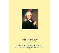 Haydn: Piano Sonata No. 27 in E major, Hob.XVI:31: Volume 27 (Haydn Piano Sonatas)