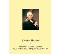 Haydn: Piano Sonata No. 3 in E-flat major, Hob.XVI:49: Volume 3 (Haydn Piano Sonatas)