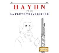 Haydn pour la Flûte Traversière: 10 pièces faciles pour la Flûte Traversière débutant livre