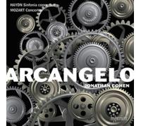Jonathan Cohen: Arcangelo - Mozart: Concertos; Haydn: Sinfonia concertante