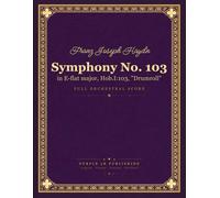 Haydn: Symphony No. 103 in E-flat major, Hob.I:103 (Drumroll) - Full Orchestral Score