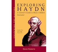 Haydn (Unlocking the Masters): A Listener's Guide to Music's Boldest Innovator: 6