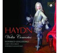 Haydn - Violin Concertos Nos. 1,3 & 4 by L'Arte Dell'Arco; Gugliemo (2009-08-20)