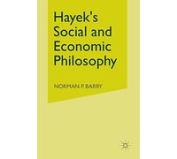 Hayek’s Social and Economic Philosophy
