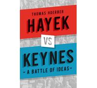 Hayek vs Keynes: A Battle of Ideas