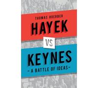 Hayek vs Keynes: A Battle of Ideas