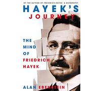 Hayek's Journey: The Mind of Friedrich Hayek