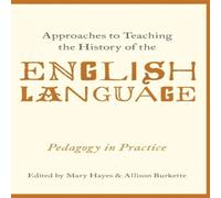 Hayes Approaches to Teaching the History of the English Language Hayes Multicolor
