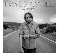 Hayes Carll - What It Is