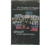Hayes, Charles - Shout 'til Your Walls Fall Dow [CASSETTE]