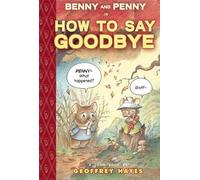 Hayes, Geoffrey - BENNY AND PENNY HOW TO SAY GOODBYE HC: TOON Level 2