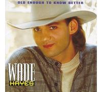 Hayes, Wade - Old Enough to Know Better [CASSETTE]