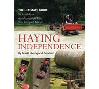 Haying Independence: The Ultimate Guide to Small-Farm Hay Production with Your Compact Tractor
