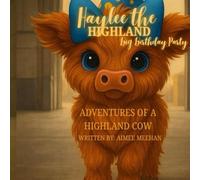 Haylee the Highland: Big Birthday Party