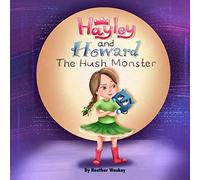 Hayley and Howard the Hush Monster