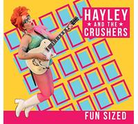 Hayley And The Crushers - Fun Sized