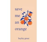 Hayley Grace save me an orange (Paperback) (US IMPORT)