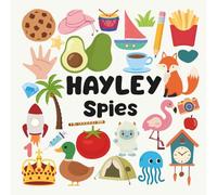 Hayley Spies with a Little Eye: A Fun and Engaging Search and Find Book for Kids Ages 3-6