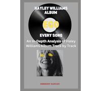 Hayley Williams Album -EGO - Every Song- An In-Depth Analysis of Haley Williams Album Track by Track