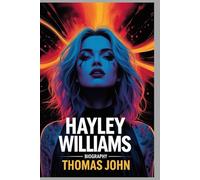 Hayley Williams Biography: Breaking Sound, Burning Silence