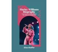 HAYLEY WILLIAMS BIOGRAPHY: From Paramore to Global Influence The Journey of a Trending Star