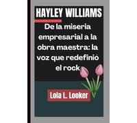 HAYLEY WILLIAMS: De la miseria empresarial a la obra maestra: la voz que redefinió el rock