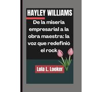 HAYLEY WILLIAMS: De la miseria empresarial a la obra maestra: la voz que redefinió el rock