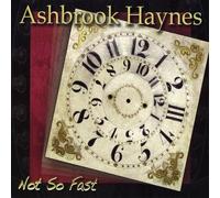 Haynes, Ashbrook - Not So Fast