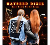 Hayseed Dixie - Hair Down To My Grass
