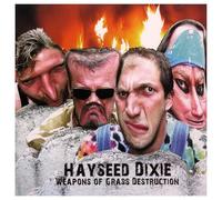 Hayseed Dixie - Weapons Of Graass Destruction