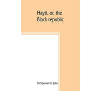 Hayti, or, the Black republic