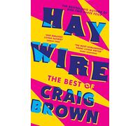 Haywire: The Best of Craig Brown