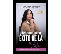 Haz las Paces con el Éxito de la Vida: Y conviértete en la Mujer que estás destinada a ser a través de los Hábitos Estrella