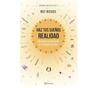 Haz tus sueños realidad : manual avanzado de manifestación