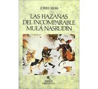 Hazanas del incomparable Mula Nasrudin / The Exploits of the Incomparable Mulla Nasrudin