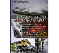 Hazard Mitigation and Preparedness: An Introductory Text for Emergency Management and Planning Professionals, Second Edition