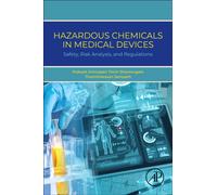 Hazardous Chemicals in Medical Devices : Safety, Risk Analysis, and Regulations