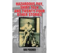 Hazardous Pay, Shirt Talk and Twenty-Four Other Stories