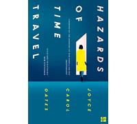 Hazards of Time Travel: A Visionary Dystopian Novel of Forbidden Love and Survival