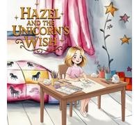 Hazel and the Unicorn's Wish