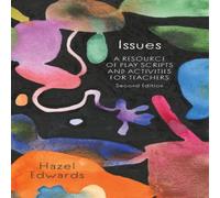 Hazel Edwards Issues: A Resource of Play Scripts & Activities for Teachers Hazel Edwards Multicolor