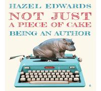 Hazel Edwards Not Just a Piece of Cake: Being an Author Paperback Book Hazel Edwards Multicolor