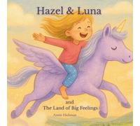 Hazel & Luna and The Land of Big Feelings