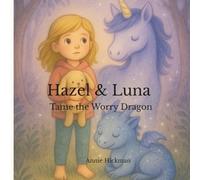 Hazel & Luna Tame the Worry Dragon