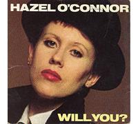 HAZEL O'CONNOR - WILL YOU 7in [31066]