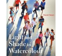 Hazel Soan Light and Shade in Watercolour (Hardback) (US IMPORT)