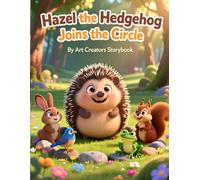 Hazel the Hedgehog Joins the Circle: A Gentle Story About Finding the Courage to Join In, Build Confidence, and Feel Included (SEL for Kids Ages 3-7) ... Courage Social-Emotional Learning Series)