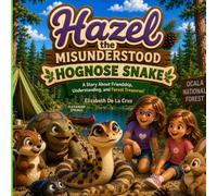 Hazel the Misunderstood Hognose Snake (The Misunderstood Creatures Series)