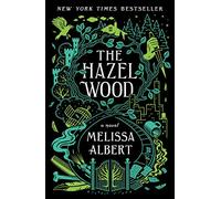Hazel Wood : a Novel - NEW Melissa Albert 2019